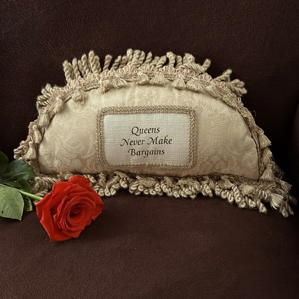 Queens Never Make Bargains (do they?) throw pillow!